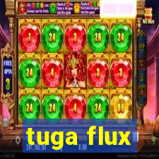 tuga flux