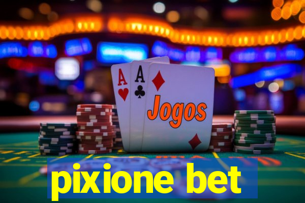 pixione bet