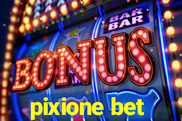 pixione bet