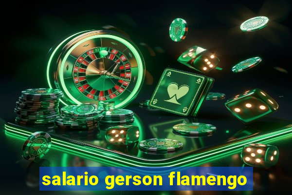 salario gerson flamengo