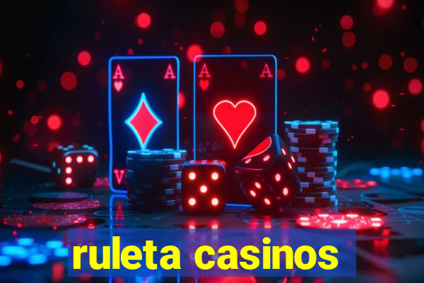 ruleta casinos