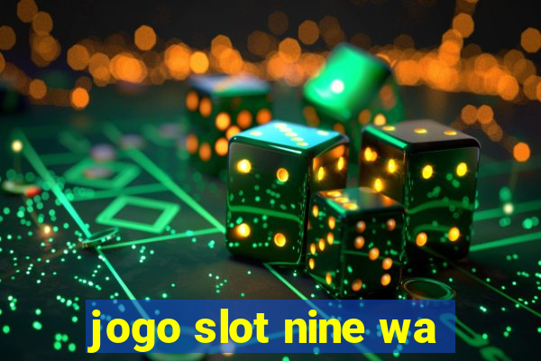 jogo slot nine wa