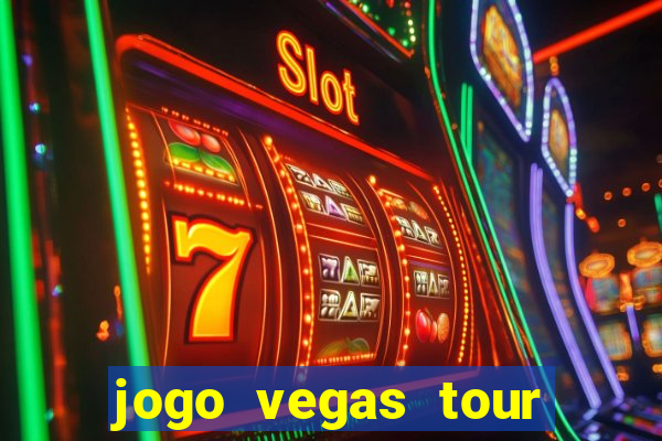 jogo vegas tour paga mesmo