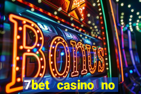 7bet casino no deposit bonus