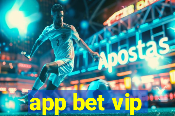 app bet vip