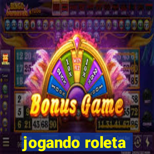 jogando roleta