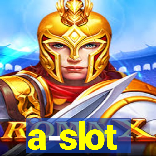 a-slot