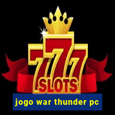 jogo war thunder pc