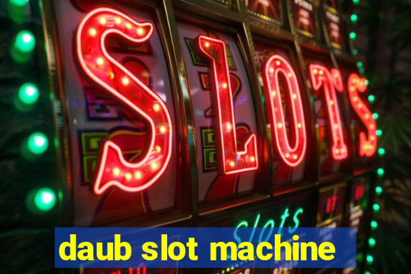 daub slot machine