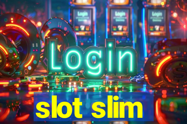 slot slim