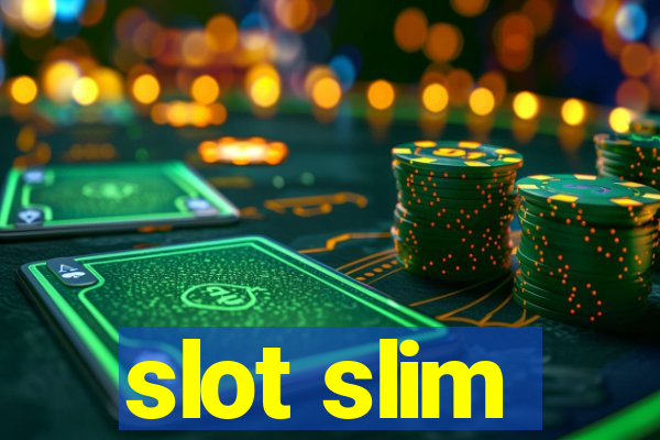 slot slim