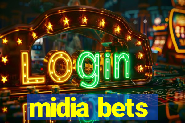 midia bets