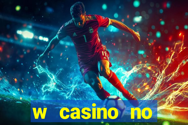 w casino no deposit bonus code