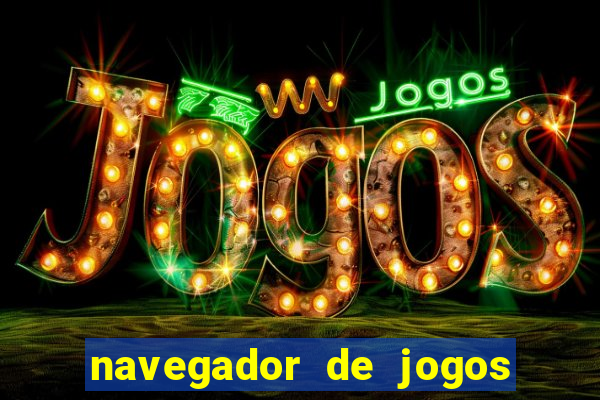 navegador de jogos para pc