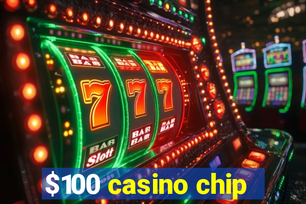 $100 casino chip