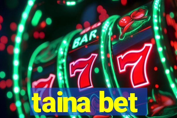 taina bet