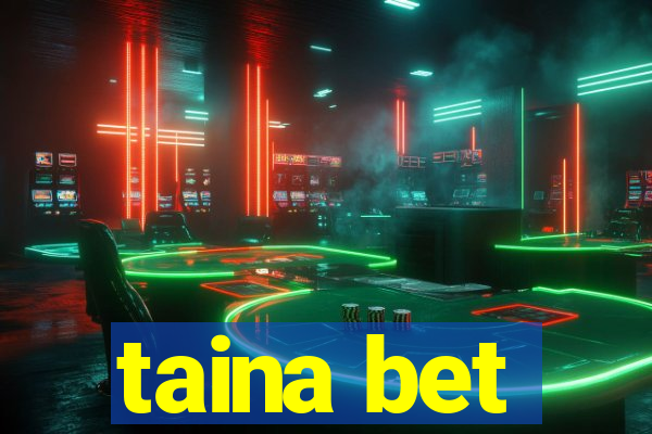 taina bet