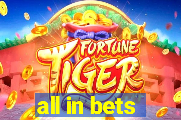 all in bets