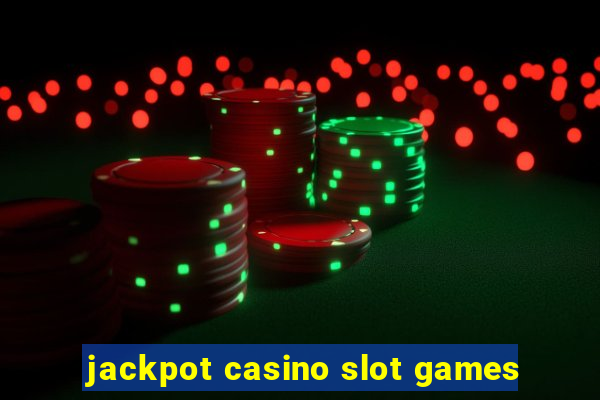 jackpot casino slot games