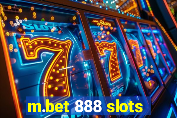 m.bet 888 slots