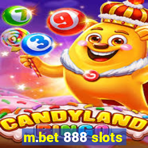 m.bet 888 slots