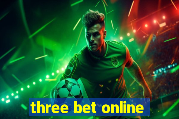 three bet online