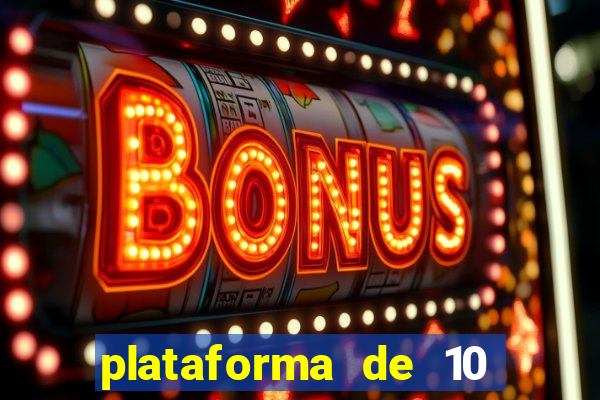 plataforma de 10 reais cassino