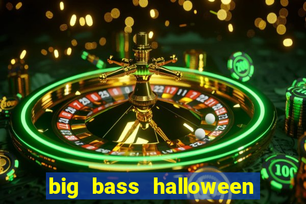 big bass halloween slot demo