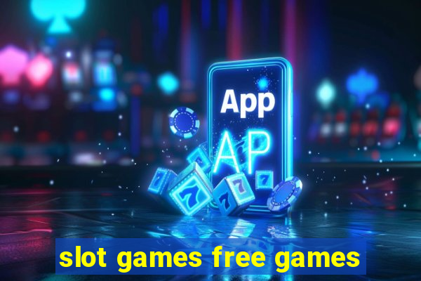 slot games free games