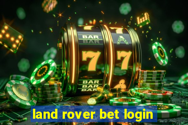 land rover bet login