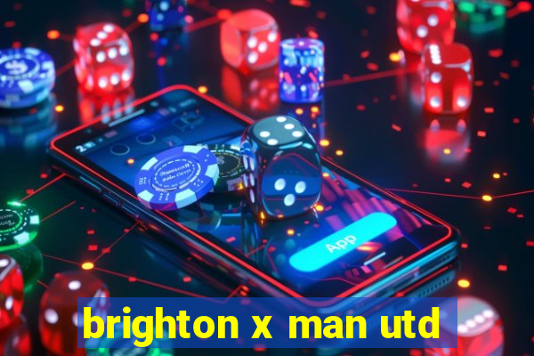 brighton x man utd