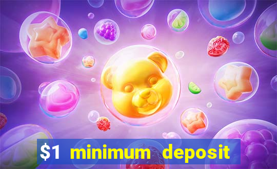 $1 minimum deposit online casino usa