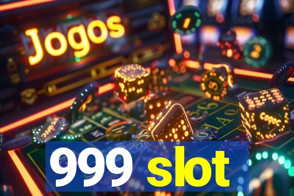 999 slot