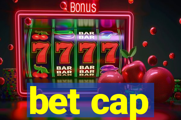 bet cap