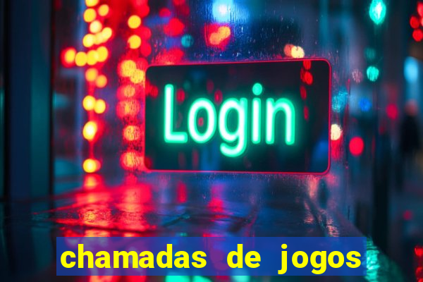 chamadas de jogos de futebol