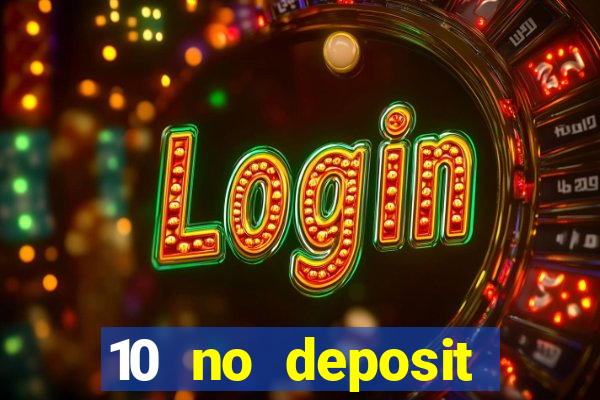 10 no deposit mobile casino