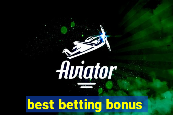 best betting bonus