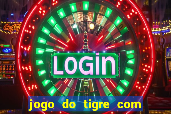 jogo do tigre com b?nus grátis