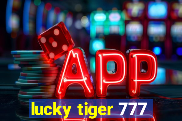 lucky tiger 777