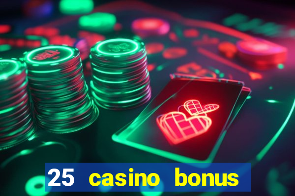 25 casino bonus ohne einzahlung