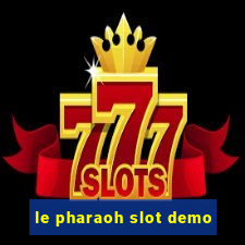 le pharaoh slot demo