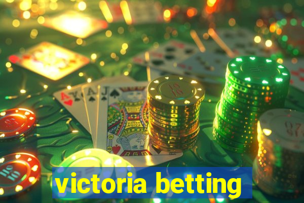 victoria betting