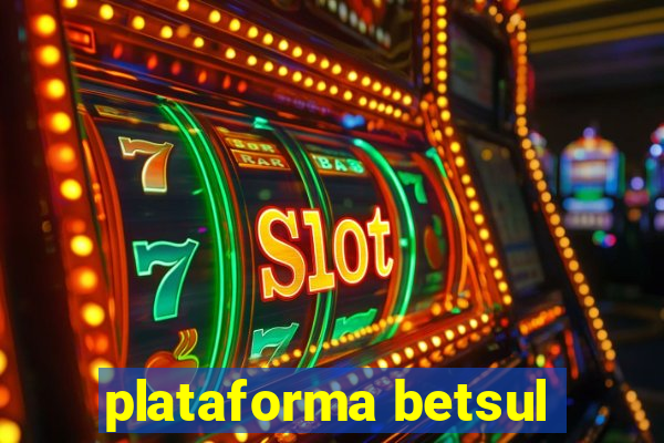 plataforma betsul