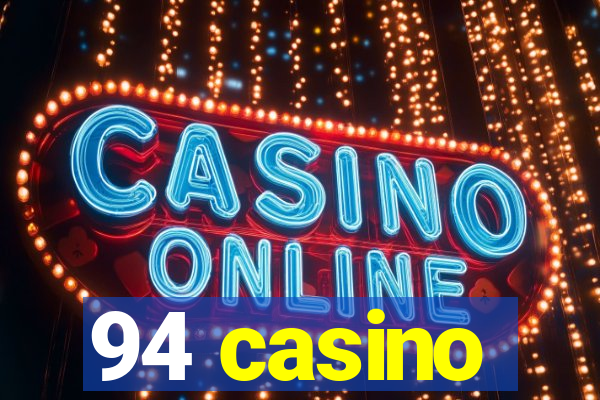 94 casino