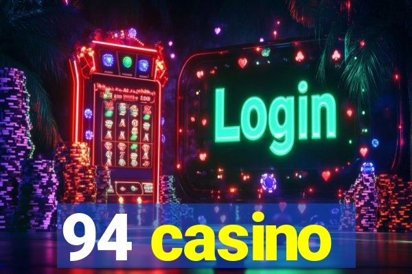 94 casino