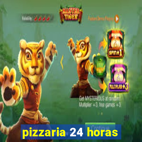 pizzaria 24 horas