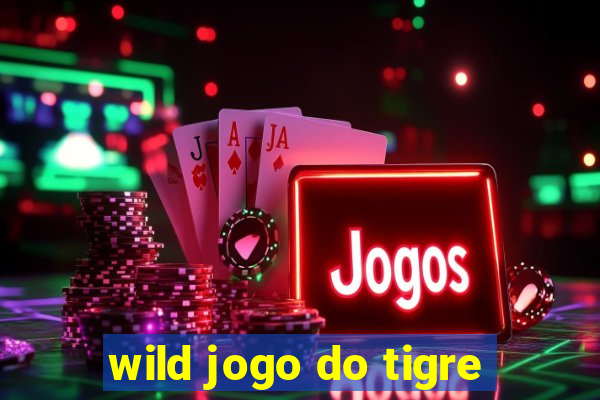 wild jogo do tigre