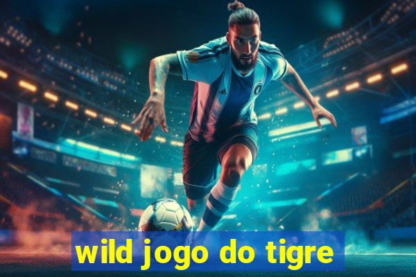 wild jogo do tigre