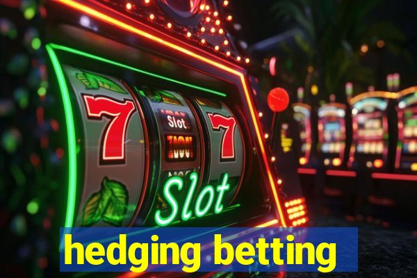 hedging betting