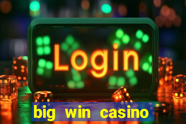 big win casino free slots